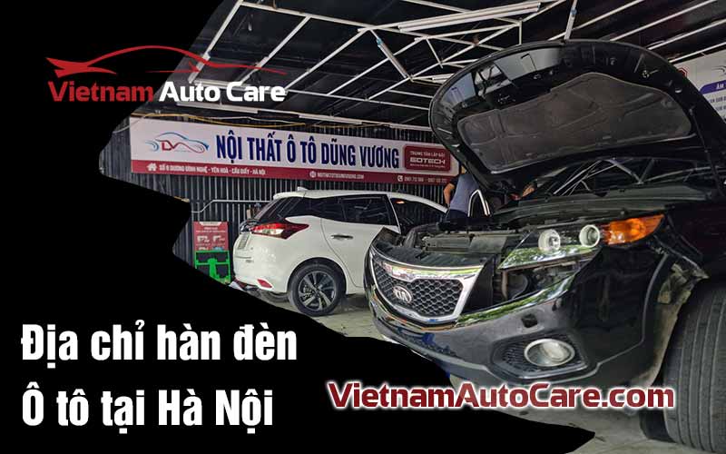 Địa chỉ hàn đèn ô tô tại Hà Nội
